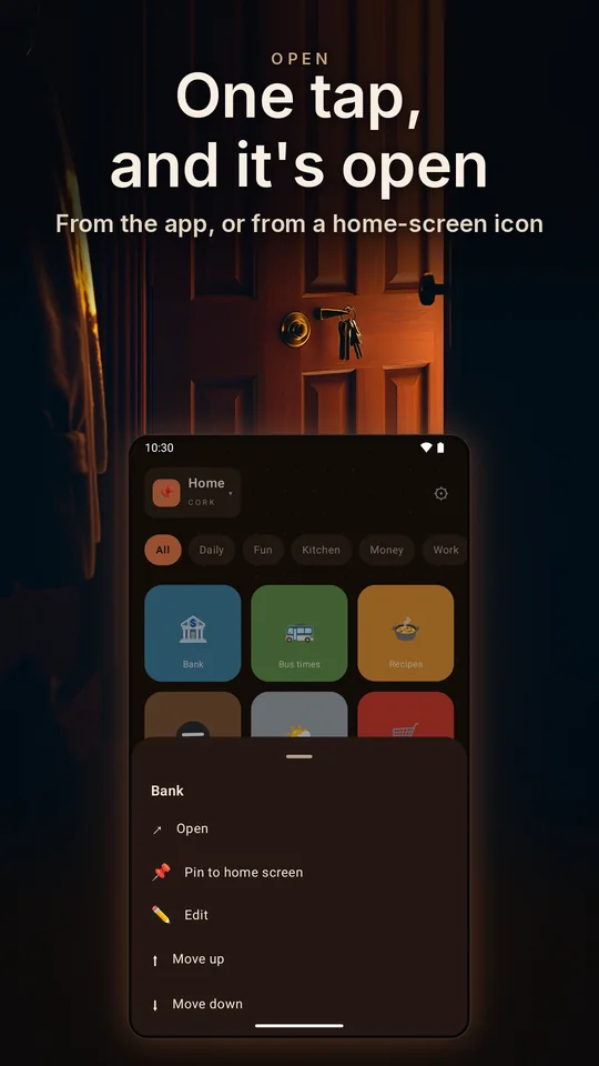 One tap, and it's open. From the app, or from a home-screen icon.